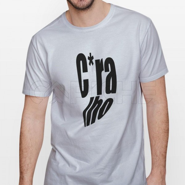 T-Shirt C*aralho